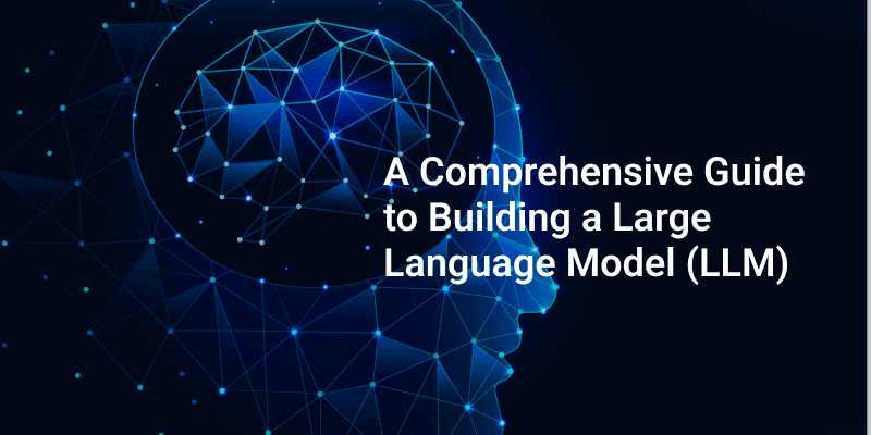 Guide to build a large language model (full tutorial)
