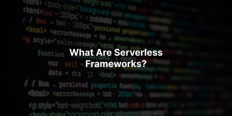 Guide to Serverless Frameworks/Functions Image 1