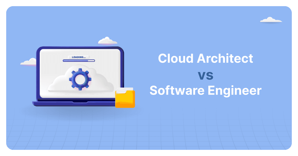 Cloud Architect V/S Software Engineer